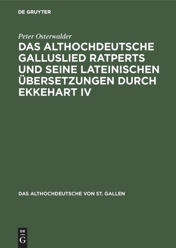 Front cover_Das althochdeutsche Galluslied Ratperts und seine lateinischen Übersetzungen durch Ekkehart IV