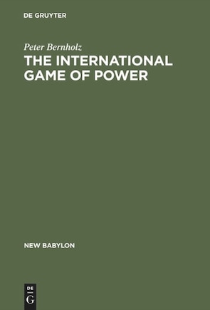 The International Game of Power: Past, Present and Future