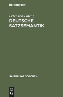 Deutsche Satzsemantik: Grundbegriffe des Zwischen-den-Zeilen-Lesens