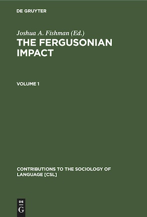 The Fergusonian Impact: In Honor of Charles A. Ferguson on the Occasion of his 65th Birthday. Volume 1: From Phonology to Society. Volume 2: Sociolinguistics and the Sociology of Language