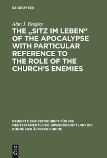 Couverture_The „Sitz im Leben“ of the Apocalypse with Particular Reference to the Role of the Church’s Enemies