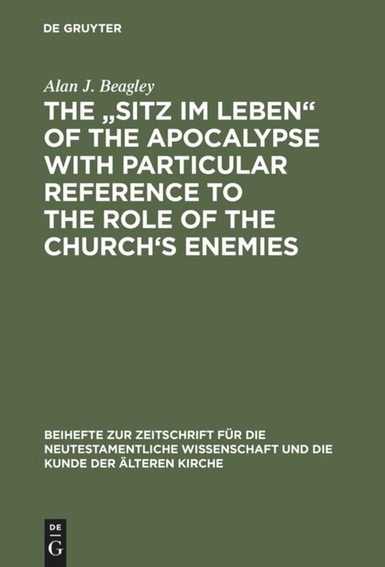 Couverture_The „Sitz im Leben“ of the Apocalypse with Particular Reference to the Role of the Church’s Enemies