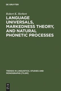 Front cover_Language Universals, Markedness Theory, and Natural Phonetic Processes