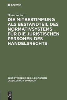 Front cover_Die Mitbestimmung als Bestandteil des Normativsystems für die juristischen Personen des Handelsrechts