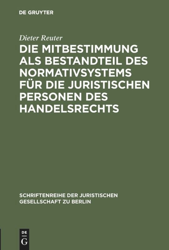 Front cover_Die Mitbestimmung als Bestandteil des Normativsystems für die juristischen Personen des Handelsrechts