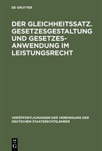Couverture_Der Gleichheitssatz. Gesetzesgestaltung und Gesetzesanwendung im Leistungsrecht