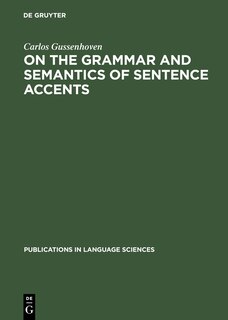 Couverture_On the Grammar and Semantics of Sentence Accents