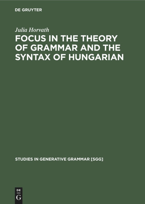 Front cover_Focus In The Theory Of Grammar And The Syntax Of Hungarian