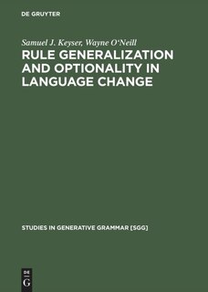 Front cover_Rule Generalization and Optionality in Language Change