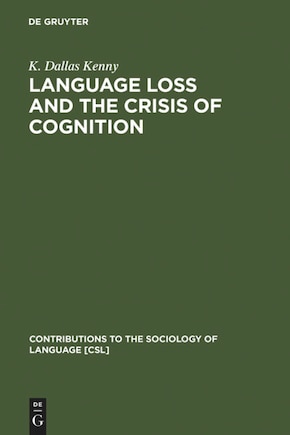 Language Loss and the Crisis of Cognition: Between Socio- and Psycholinguistics