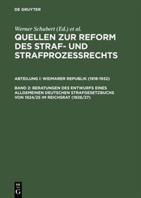 Front cover_Beratungen des Entwurfs eines Allgemeinen Deutschen Strafgesetzbuchs von 1924/25 im Reichsrat (1926/27)