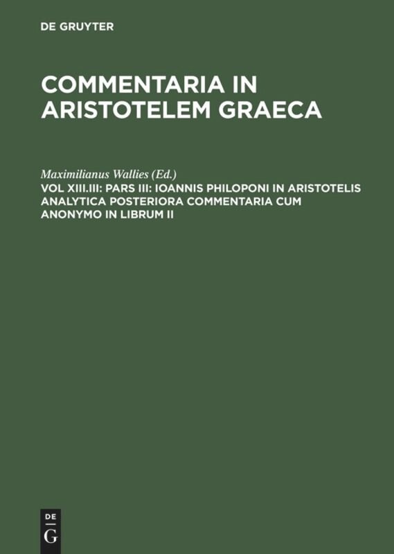 Front cover_Pars III: Ioannis Philoponi in Aristotelis analytica posteriora commentaria cum anonymo in librum II