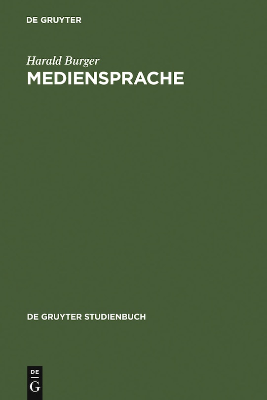 Mediensprache: Eine Einführung in Sprache Und Kommunikationsformen Der Massenmedien