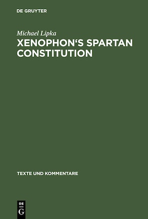 Xenophon's Spartan Constitution: Introduction. Text. Commentary