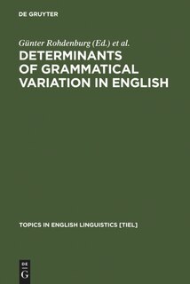 Front cover_Determinants Of Grammatical Variation In English