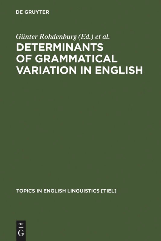 Front cover_Determinants Of Grammatical Variation In English