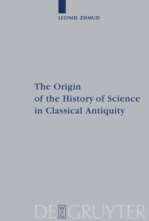 Couverture_The Origin Of The History Of Science In Classical Antiquity