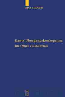 Kants Übergangskonzeption im Opus postumum by Dina Emundts