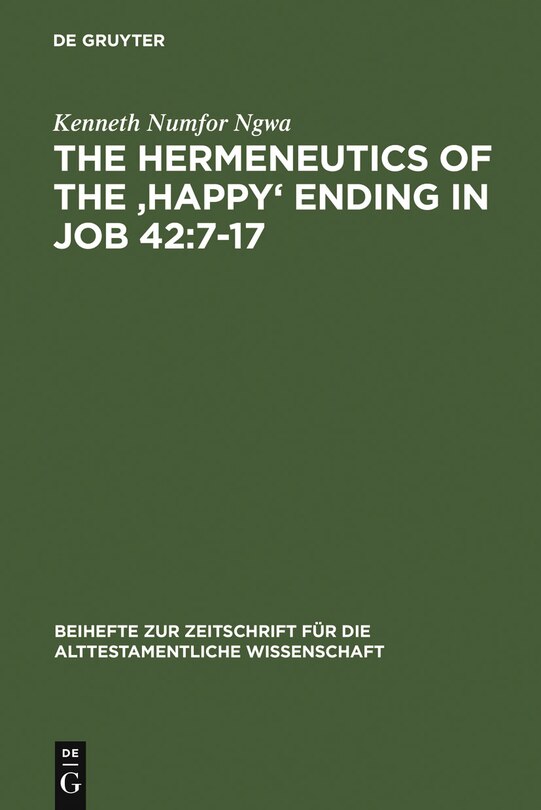 Front cover_The Hermeneutics of the 'Happy' Ending in Job 42:7-17