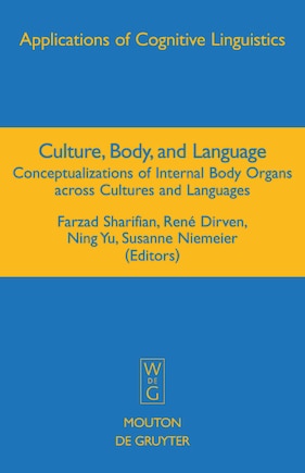 Culture, Body, and Language: Conceptualizations of Internal Body Organs across Cultures and Languages