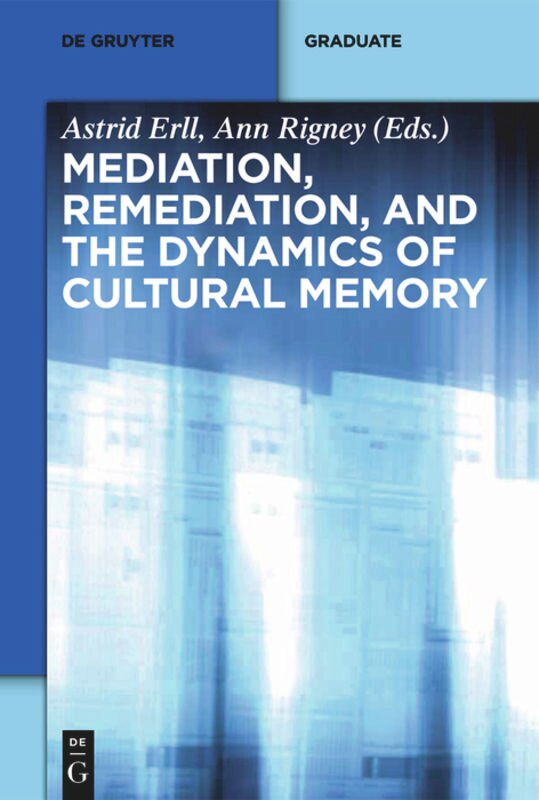 Front cover_Mediation, Remediation, and the Dynamics of Cultural Memory