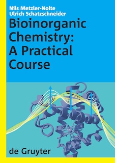 Bioinorganic Chemistry: A Practical Course