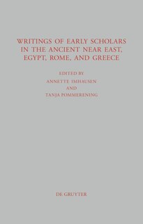 Front cover_Writings of Early Scholars in the Ancient Near East, Egypt, Rome, and Greece