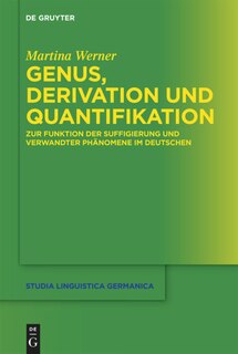 Genus, Derivation und Quantifikation: Zur Funktion der Suffigierung und verwandter Phänomene im Deutschen