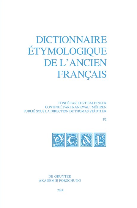 Front cover_Dictionnaire étymologique de l’ancien français (DEAF). Buchstabe F. Fasc 2