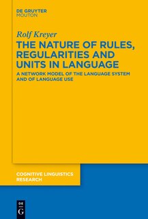 Front cover_The Nature of Rules, Regularities and Units in Language