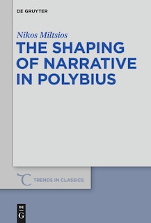 Couverture_The Shaping of Narrative in Polybius