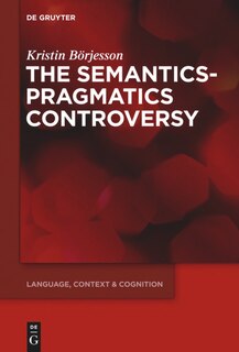 Couverture_The Semantics-Pragmatics Controversy