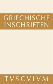 Front cover_Griechische Inschriften ALS Zeugnisse Des Privaten Und Öffentlichen Lebens
