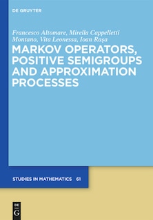 Couverture_Markov Operators, Positive Semigroups and Approximation Processes
