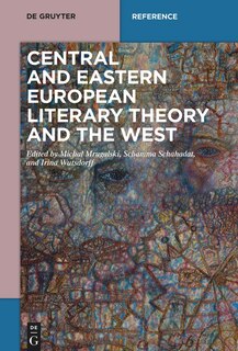 Front cover_Central and Eastern European Literary Theory and the West