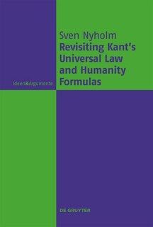 Front cover_Revisiting Kant's Universal Law and Humanity Formulas