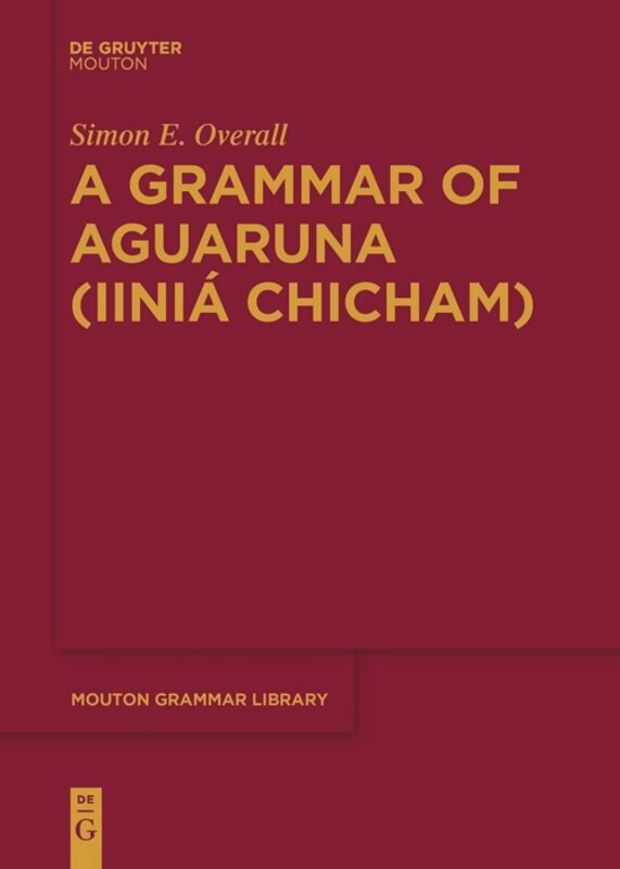 Front cover_A Grammar of Aguaruna (Iiniá Chicham)