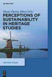 Perceptions Of Sustainability In Heritage Studies de Marie-theres Albert