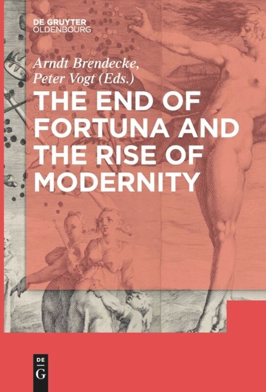 Front cover_The End of Fortuna and the Rise of Modernity