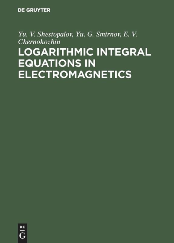 Front cover_Logarithmic Integral Equations in Electromagnetics
