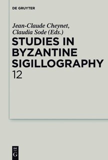 Front cover_Studies in Byzantine Sigillography. Volume 12
