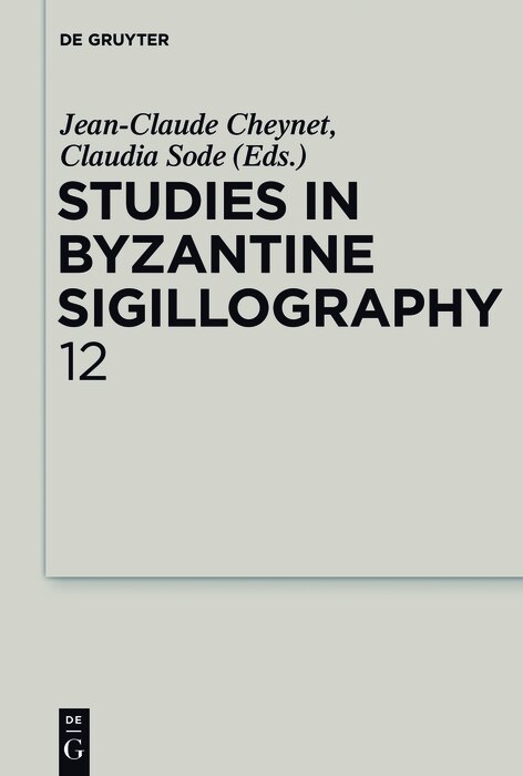 Front cover_Studies in Byzantine Sigillography. Volume 12