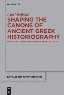 Front cover_Shaping the Canons of Ancient Greek Historiography