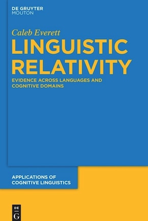 Linguistic Relativity: Evidence Across Languages and Cognitive Domains