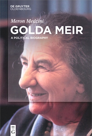 Golda Meir: A Political Biography