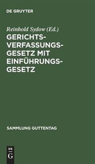 Gerichtsverfassungsgesetz mit Einführungsgesetz: Unter besonderer Berücksichtigung der Entscheidungen des Reichsgerichts