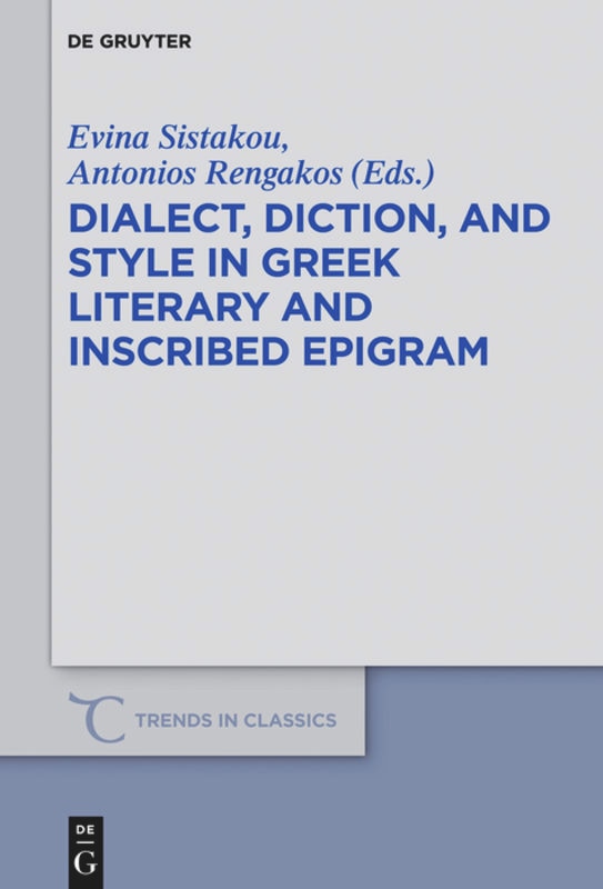 Front cover_Dialect, Diction, and Style in Greek Literary and Inscribed Epigram