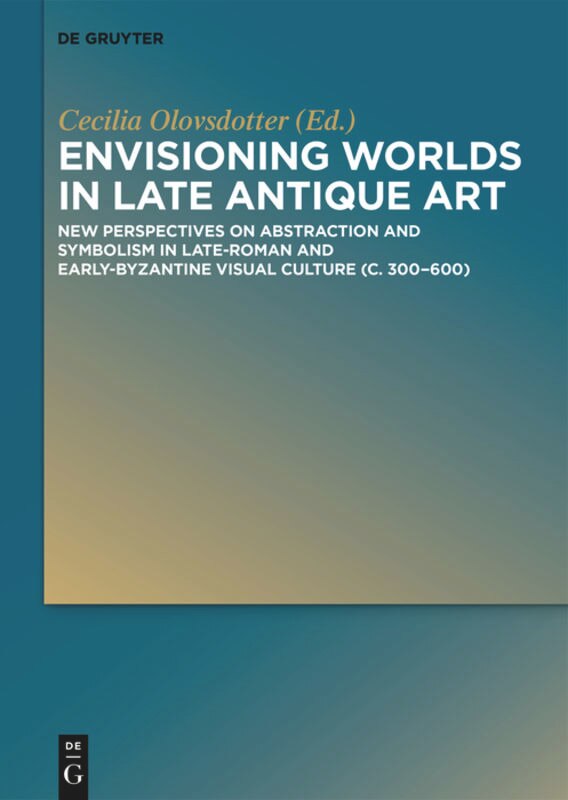 Couverture_Envisioning Worlds in Late Antique Art