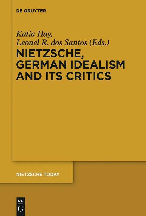 Front cover_Nietzsche, German Idealism and Its Critics