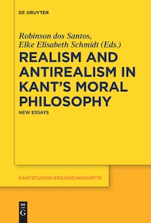 Front cover_Realism and Antirealism in Kant's Moral Philosophy